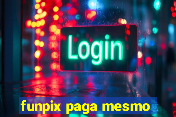 funpix paga mesmo